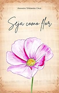 Livro SEJA COMO FLOR