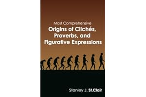 Most Comprehensive Origins of Clichés, Proverbs, and Figurative Expressions