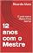 Livro 12 anos com o Mestre: 12 anos com o Mestre Choa Kok Sui