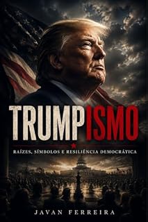 Livro Trumpismo: Raízes, Símbolos e Resiliência Democrática