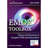 EMDR Toolbox, Second Edition: Theory and Treatment of Complex PTSD and Dissociation