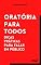 Livro Oratória para Todos: Dicas práticas para falar em público
