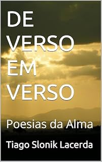 Livro DE VERSO EM VERSO : Poesias da Alma
