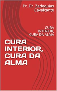 Livro CURA INTERIOR, CURA DA ALMA: CURA INTERIOR, CURA DA ALMA (1 Livro 2)