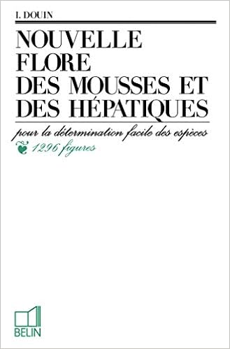 Amazon Fr Nouvelle Flore Des Mousses Et Des Hepatiques Pour La Determination Facile Des Especes Douin I Livres