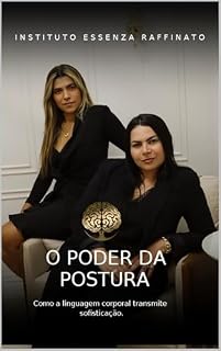 O Poder da Postura: Remodelando mentes (Medicina e Saúde)