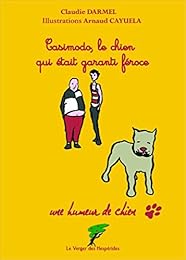 Casimodo, le chien qui était garanti féroce