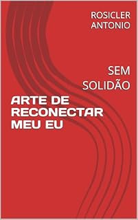 Livro ARTE DE RECONECTAR MEU EU: SEM SOLIDÃO