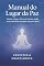 Livro Manual do Lugar da Paz Qual é o lugar, físico ou interno, onde você realmente se sente em paz e feliz?