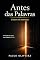 Livro Antes das Palavras: Crescer sem Instruções (Coleção Crescer sem Instruções Livro 4)