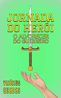Livro Jornada do Herói: O Alvorecer do Guerreiro