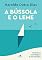 Livro A Bússola e o Leme: Em busca da direção e do sentido