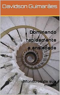 Livro Dominando rapidamente a ansiedade: Monstros da sua mente