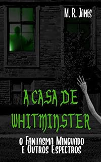 Livro A Casa de Whitminster: O Fantasma Minguado e Outros Espectros