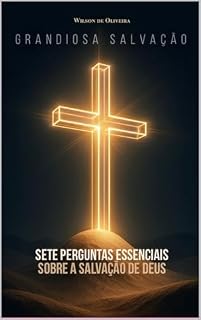 Livro Grandiosa Salvação: Sete perguntas essenciais sobre a Salvação de Deus