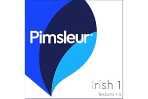 Pimsleur Irish Level 1 Lessons 1-5: Learn to Speak and Understand Irish (Gaelic) with Pimsleur Language Programs