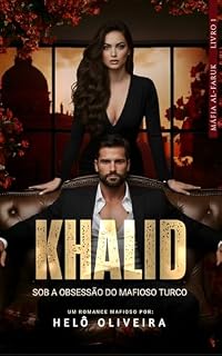 Livro KHALID: SOB A OBSESSÃO DO MAFIOSO TURCO (MÁFIA AL-FARUK Livro 1)