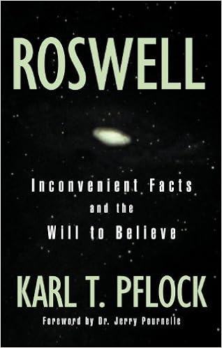 By Karl T Pflock Roswell Inconvenient Facts And The Will To Believe 1st First Edition Hardcover Amazon Com Books