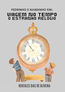 Livro Pedrinho e Nandinho em: Viagem no tempo o estranho relógio