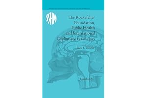 The Rockefeller Foundation, Public Health and International Diplomacy, 1920–1945 (Studies for the Society for the Social Hist
