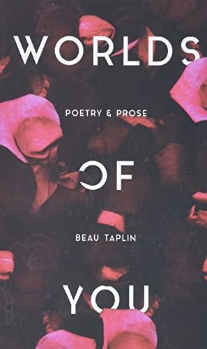 Worlds of You: Poetry & Prose