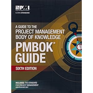A Guide to the Project Management Body of Knowledge (PMBOK® Guide)–Sixth Edition