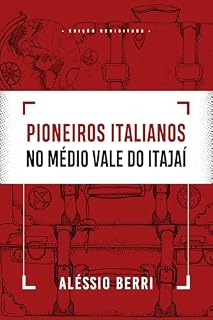 Livro Pioneiros Italianos no Médio Vale do Itajaí: Relação de imigrantes e locais de origem e destino