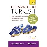 Get Started in Turkish Absolute Beginner Course: The essential introduction to reading, writing, speaking and understanding a