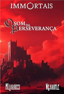 Livro O Som da Perseverança (Immortals)