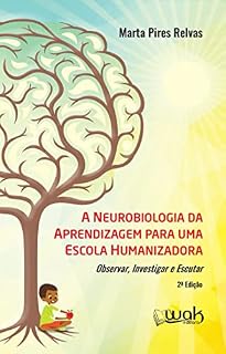 Livro A Neurobiologia da aprendizagem para uma escola humanizadora