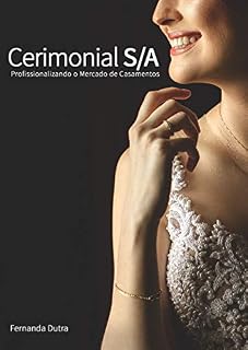 Livro Cerimonial S/A: Profissionalizando o Mercado de Casamentos