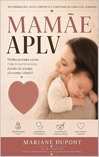 Livro Mamãe APLV: Minha jornada como mãe e nutricionista diante da alergia alimentar infantil