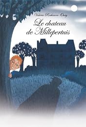 Le  château de Millepertuis