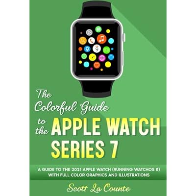 Buy The Colorful Guide to the Apple Watch Series 7: A Guide to the 2021  Apple Watch running watchOS 8 With Full Color Graphics and illustrations  Colorful Guides Paperback – October 15,
