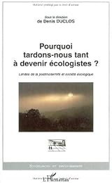 Pourquoi tardons-nous tant à devenir écologistes ?