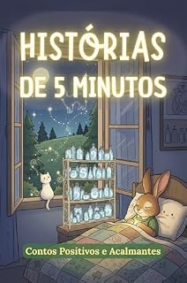 Livro Histórias de Cama em 5 Minutos: Contos Tranquilos e Positivos para Ajudar Crianças a Relaxar e Dormir Bem