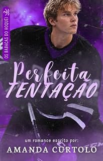 Perfeita Tentação (Os Babacas do Hóquei Livro 2)