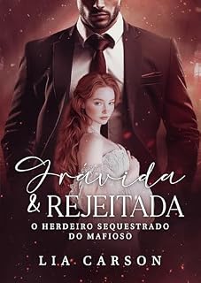 Livro Grávida e Rejeitada: O Herdeiro Sequestrado do Mafioso