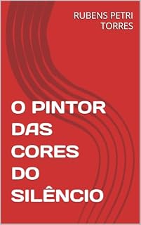 Livro O PINTOR DAS CORES DO SILÊNCIO