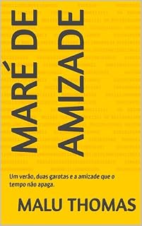 Livro Maré de Amizade : Um verão, duas garotas e a amizade que o tempo não apaga.