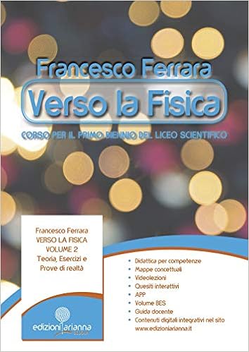 Verso La Fisica Per Il Primo Biennio Del Liceo Scientifico Ediz Per La Scuola Teoria Esercizi E Prove Di Realta Vol 2 Amazon It Ferrara Francesco Libri