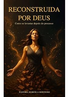 Livro Reconstruida por Deus: Como se levantar depois do processo