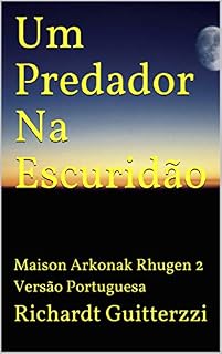 Livro Um Predador Na Escuridão: Maison Arkonak Rhugen 2 Versão Portuguesa (Maison Arkonak Rhugen Portugues)