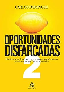 Livro Oportunidades disfarçadas 2: Histórias reais de pessoas e empresas que transformaram problemas em grandes oportunidades
