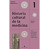 Historia cultural de la medicina. Vol. 1: Medicina arcaica. De las enfermedades prehistóricas a los papiros médicos del antiguo Egipto: 28 (Historia y pensamiento)