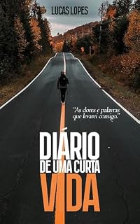 Livro Diário De Uma Curta Vida: As Dores E As Palavras Que Levarei Comigo
