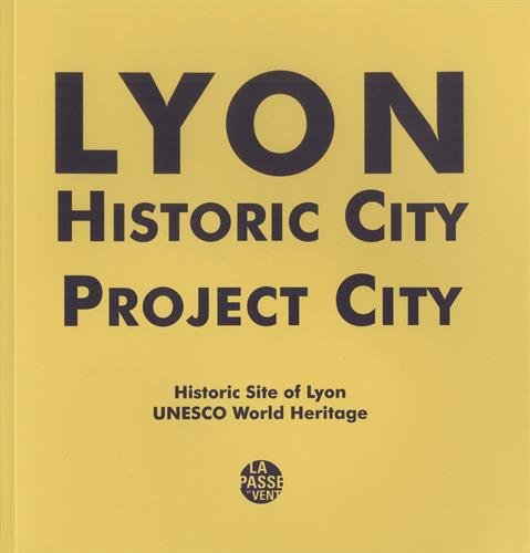 Lyon, ville historique, ville projet