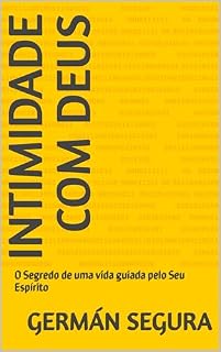 Livro Intimidade com Deus: O Segredo de uma vida guiada pelo Seu Espírito