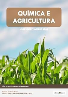 Livro Química e Agricultura: Usos Sustentáveis do Solo (Recurso Solo: Propriedades e Usos Livro 3)