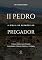 Livro 2 Pedro - A Bíblia de Sermões do Pregador: Esboços Bíblicos Para Pregação Expositiva e Estudos Bíblicos (Epistolas Gerais)